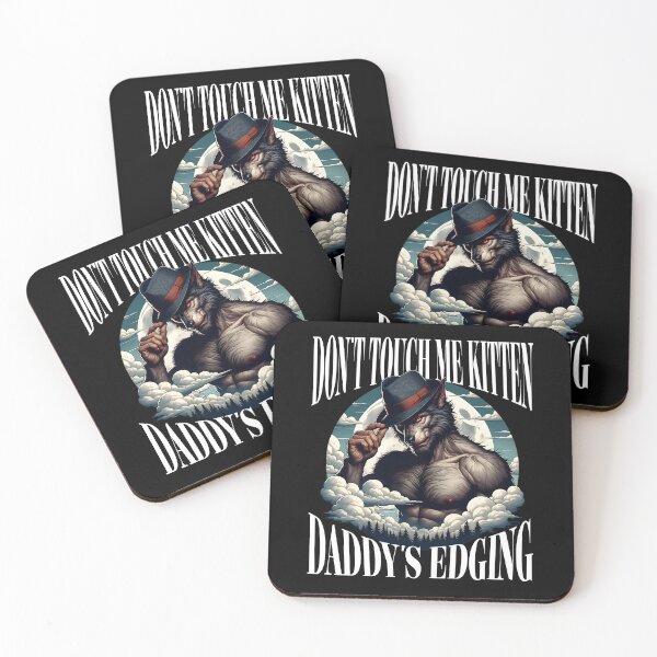 Item preview, Don't Touch Me Kitten Daddy's Edging designed and sold by Studio Bankai.