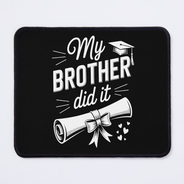 Item preview, My Brother Did It Graduation Proud Brother Graduated designed and sold by brinbotty.