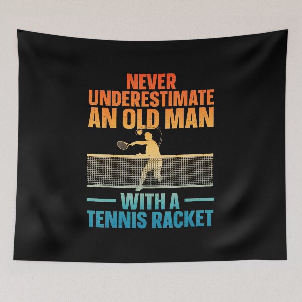 Item preview, NEVER UNDERESTIMATE AN OLD MAN WITH A TENNIS RACKET Tennis Quote designed and sold by WayTBeenkenArt.