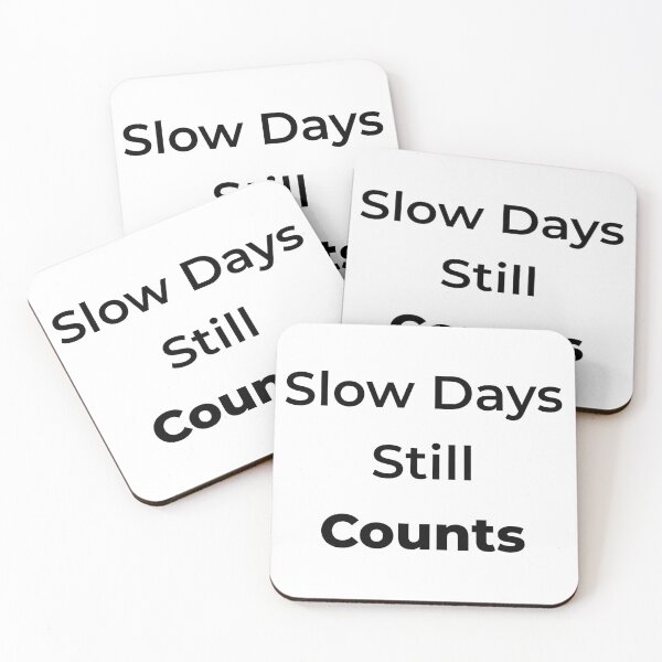 Item preview, Slow days still counts! designed and sold by Mikidesign1988.