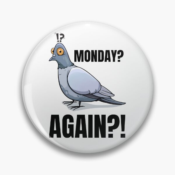Item preview, Monday Again Shocked Pigeon Funny Work Humor t-shirt designed and sold by JustFunnyStuff.