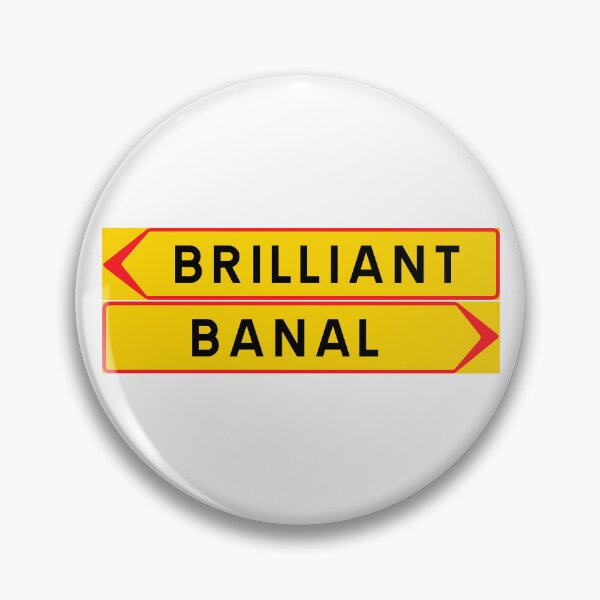 Item preview, Brilliant or banal designed and sold by ALF2023.