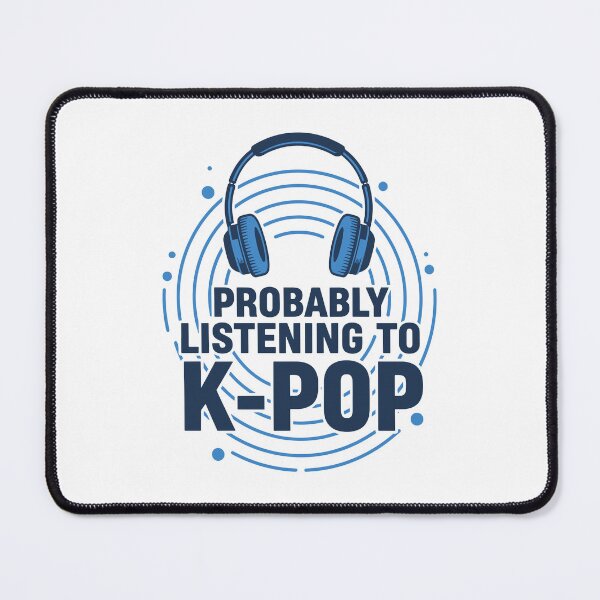 Item preview, Probably Listening To K-Pop Korean Music Kpop Fans designed and sold by LuminOrb.