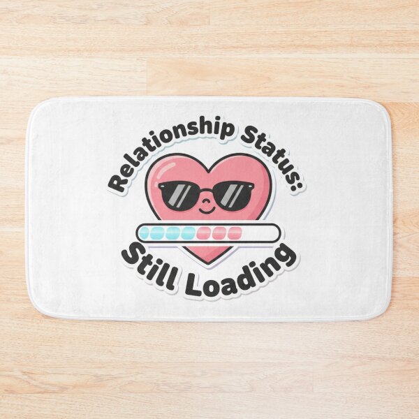Item preview, Relationship Status Still Loading. Funny Cool Heart Progress Bar Design designed and sold by Aarvya Fashion Club ( A.F.C ).