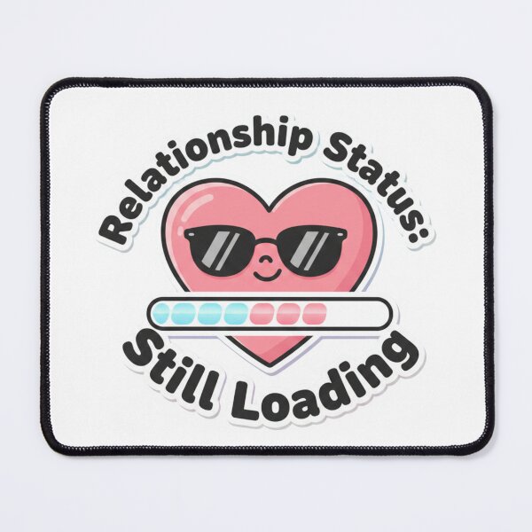 Item preview, Relationship Status Still Loading. Funny Cool Heart Progress Bar Design designed and sold by Aarvya Fashion Club ( A.F.C ).