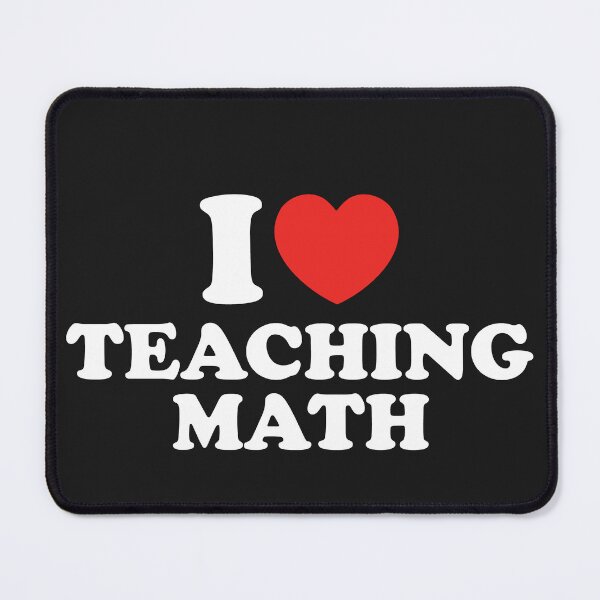 Item preview, I Love Teaching Math designed and sold by shitpostee.