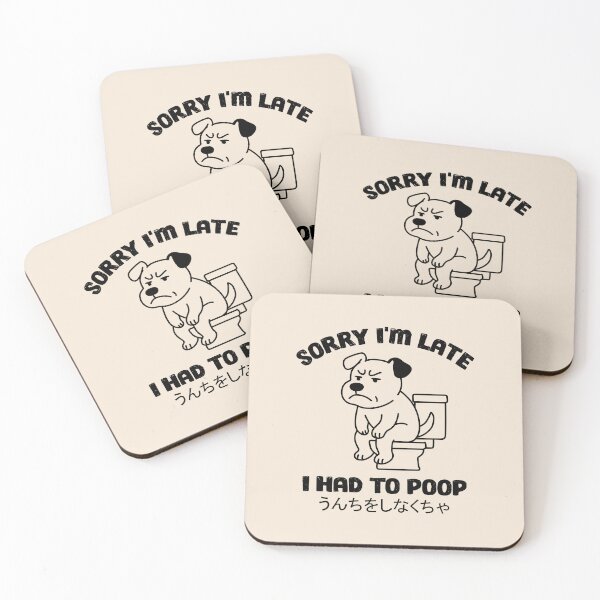 Item preview, Sorry I'm Late I Had to Poop designed and sold by NQArtist.
