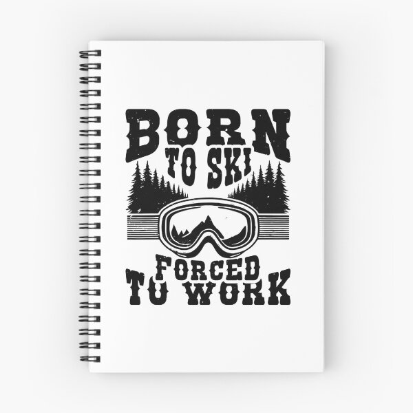 Item preview, Born To Ski Forced To Work - Funny Skiing Winter Sports Quote designed and sold by JavaGraph.