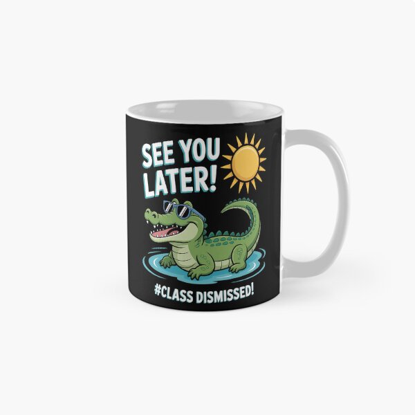 Item preview, See You Later Alligator Class Dismissed Teacher Appreciation designed and sold by HaiharryCartoon.