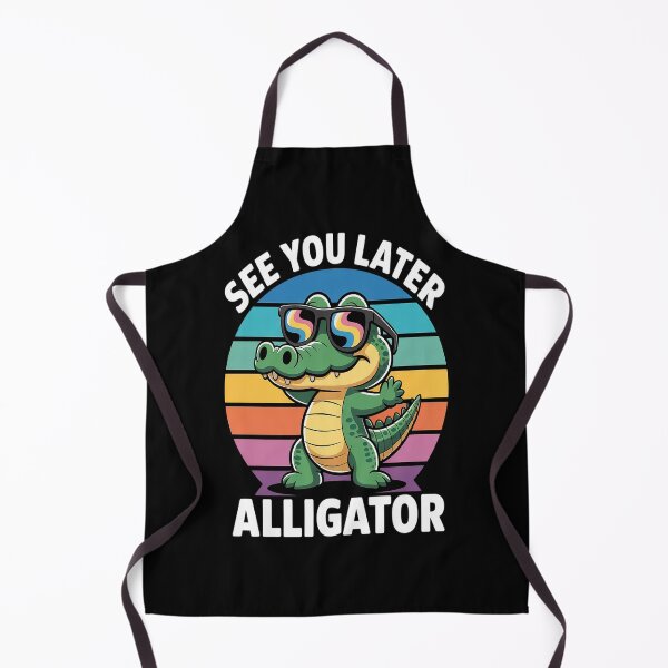 Item preview, See you Later Alligator- Crocodile Gator designed and sold by HaiharryCartoon.