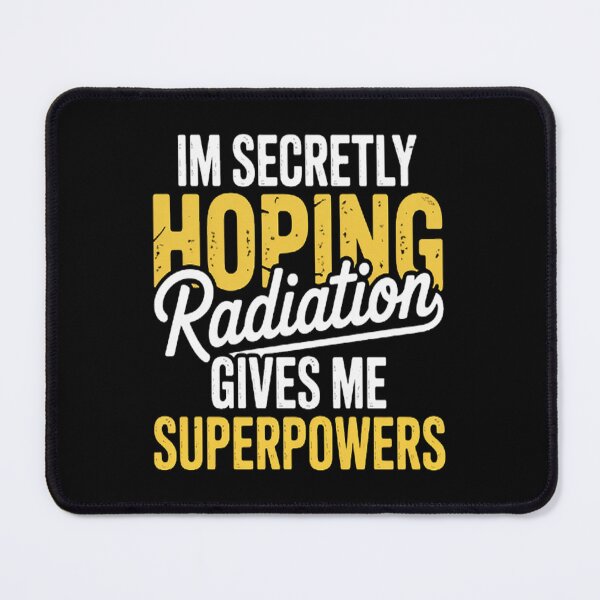 Item preview, Secretly Hoping Radiation Gives Me Superpowers Cancer designed and sold by mandiana.