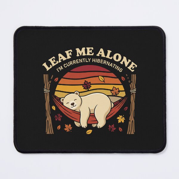 Item preview, Leaf Me Alone Hibernating Pun designed and sold by AdyKurniawan.