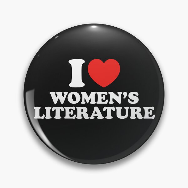 Item preview, I Love Women’s Literature designed and sold by shitpostee.