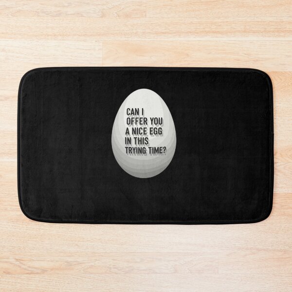 Item preview, CAN I OFFER YOU A NICE EGG IN THIS TRYING TIME designed and sold by PopStars1993.