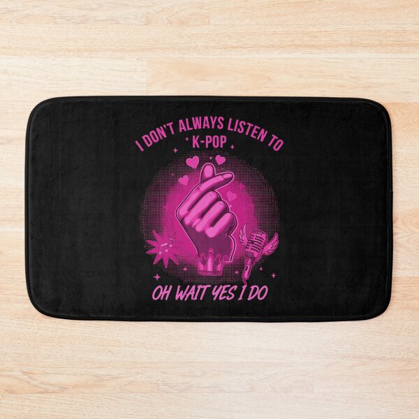Item preview, I Dont Always Listen To K-Pop Oh Wait Yes I Do designed and sold by LuminOrb.