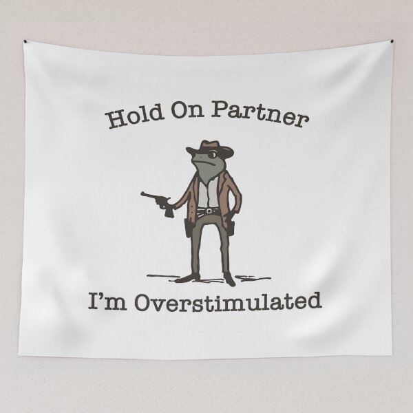 Item preview, Hold On Partner Im Overstimulated Shirt, Cowboy Frog designed and sold by SaboCollita.