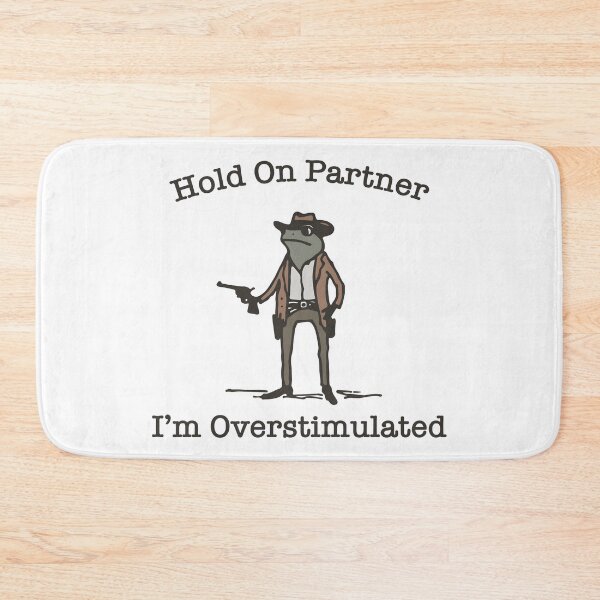 Item preview, Hold On Partner Im Overstimulated Shirt, Cowboy Frog designed and sold by SaboCollita.