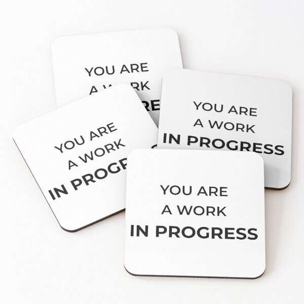 Item preview, You are a work in progress! designed and sold by Mikidesign1988.