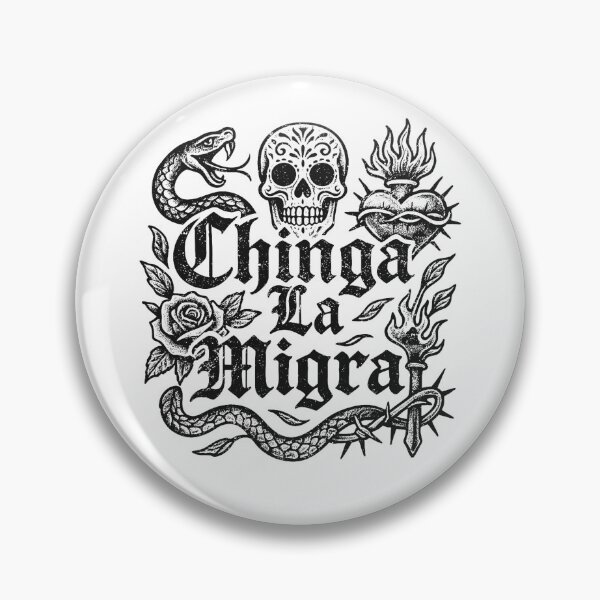 Item preview, Chinga La Migra Pro Immigration Fascism Human Rights Justice designed and sold by RobertKnow.