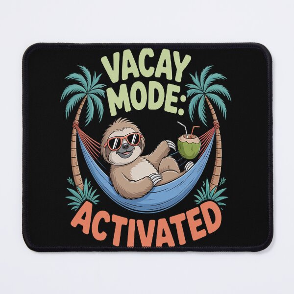 Item preview, Sloth Vacay Mode Activated Chill Vacation vibes designed and sold by mandiana.
