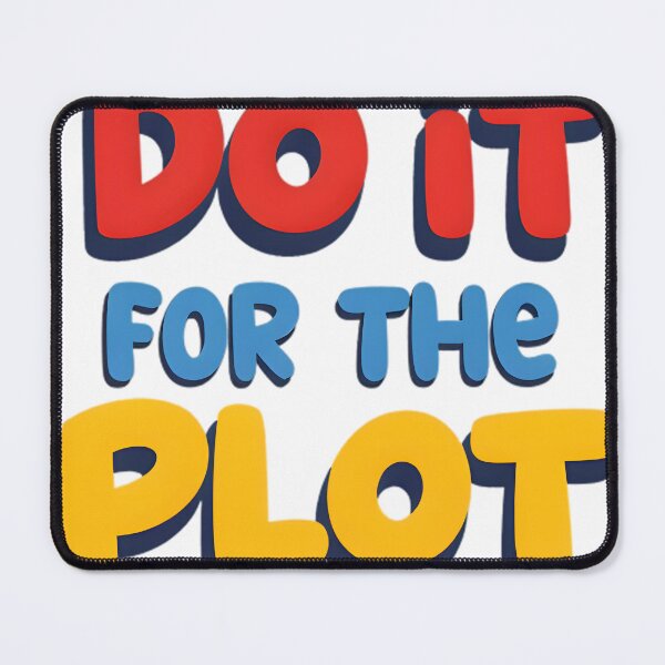 Item preview, do it for the plot motivational quotes designed and sold by riba1creates.
