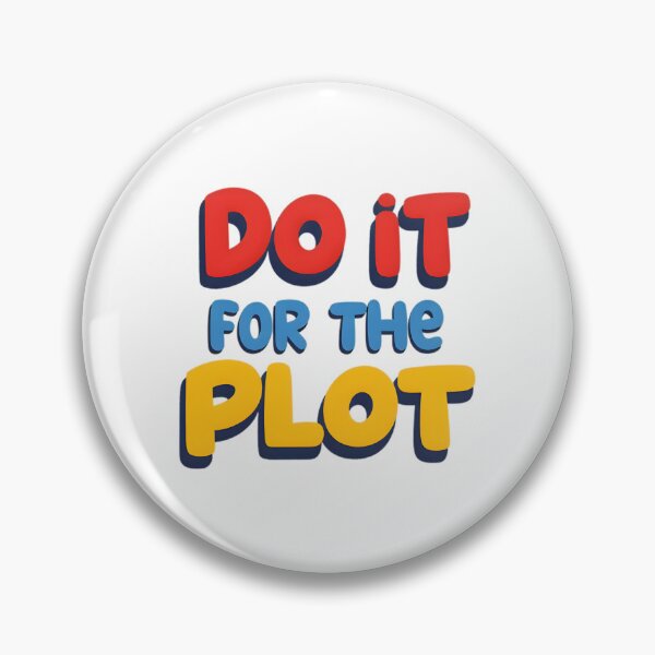 Item preview, do it for the plot motivational quotes designed and sold by riba1creates.