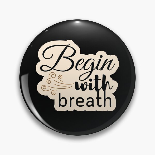 Item preview, Begin with breath designed and sold by Cushy Digital.