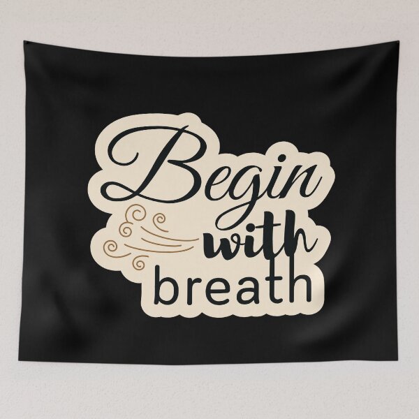Item preview, Begin with breath designed and sold by Cushy Digital.