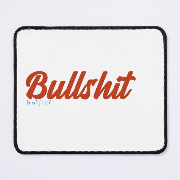 Item preview, Bullshit The Absurdity of False Narratives Revealed designed and sold by RF-73.