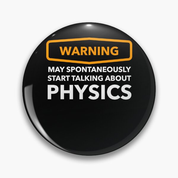 Item preview, Warning May Spontaneously Start Talking About Physics Logo designed and sold by RocketDakota.