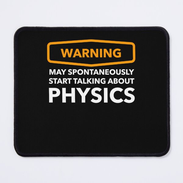 Item preview, Warning May Spontaneously Start Talking About Physics Logo designed and sold by RocketDakota.