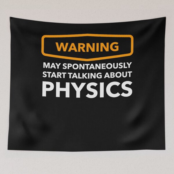 Item preview, Warning May Spontaneously Start Talking About Physics Logo designed and sold by RocketDakota.