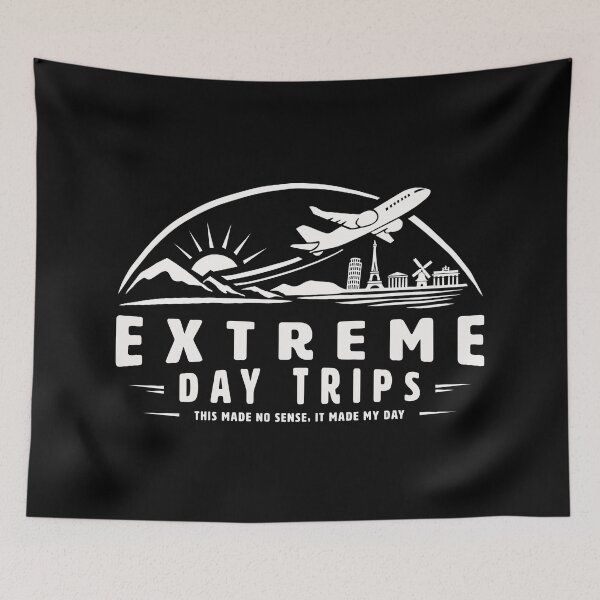 Item preview, EXTREME DAY TRIPS | IT MADE NO SENSE, IT MADE MY DAY designed and sold by axelle1410.