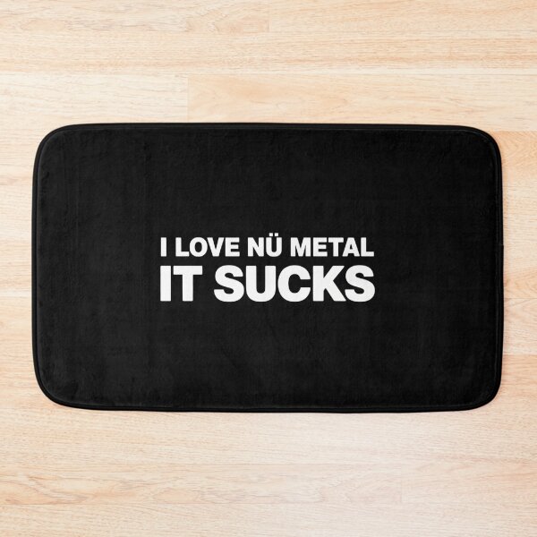 Item preview, I Love Nu Metal - It Sucks Funny Heavy Rap Music Fan Humor designed and sold by LittleBO5.