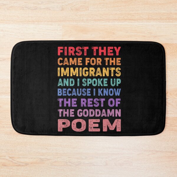 Item preview, First They Came For The Immigrants Political Activism Social Justice Poem Art designed and sold by HenikaPonko.