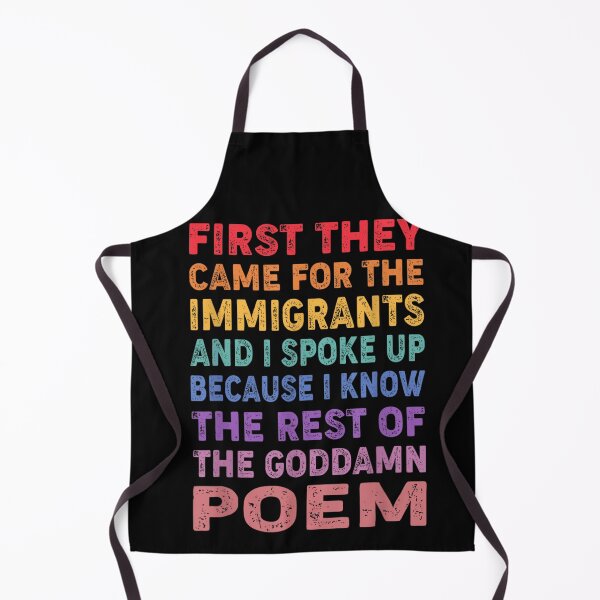 Item preview, First They Came For The Immigrants Political Activism Social Justice Poem Art designed and sold by HenikaPonko.