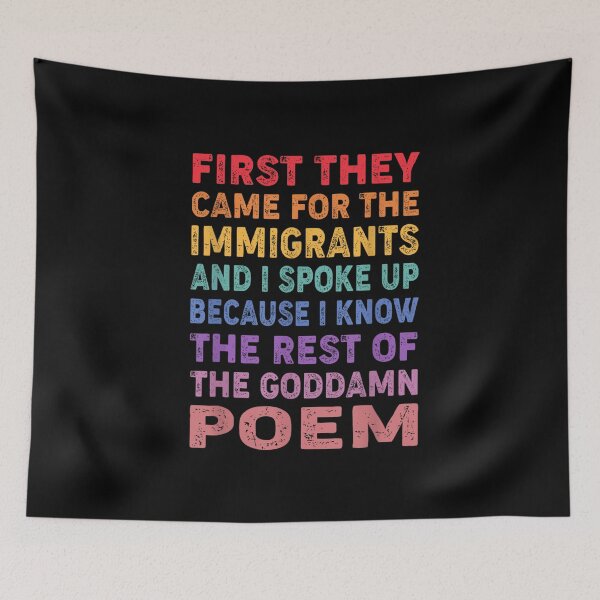 Item preview, First They Came For The Immigrants Political Activism Social Justice Poem Art designed and sold by HenikaPonko.
