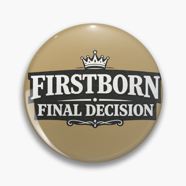 Item preview, Firstborn Final Decision – Funny Oldest Child Family Humor Design designed and sold by MUKUND FASHION DESIGN.