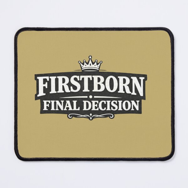 Item preview, Firstborn Final Decision – Funny Oldest Child Family Humor Design designed and sold by MUKUND FASHION DESIGN.