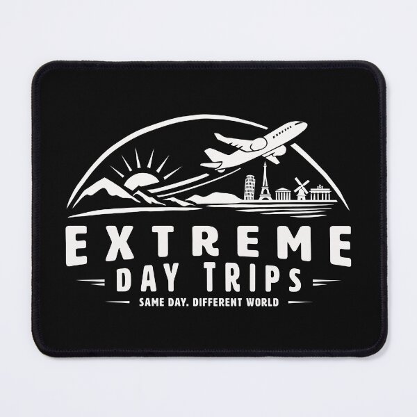Item preview, EXTREME DAY TRIPS | SAME DAY, DIFFERENT WORLD designed and sold by axelle1410.