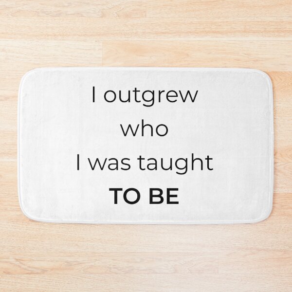 Item preview, I Outgrew Who I Was Taught to Be Growth Quote 4500px Print designed and sold by Mikidesign1988.