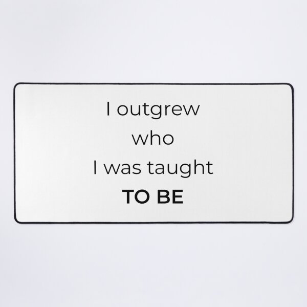 Item preview, I Outgrew Who I Was Taught to Be Growth Quote 4500px Print designed and sold by Mikidesign1988.