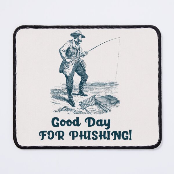 Item preview, Good Day For Phishing designed and sold by Myworldisyours.