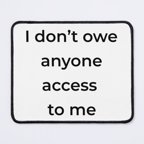 Item preview, I Don’t Owe Anyone Access Boundary Quote 4500px Mug designed and sold by Mikidesign1988.