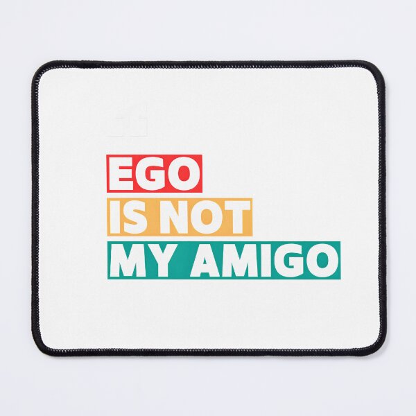 Item preview, Ego Is Not My Amigo - Motivational Quote Typography designed and sold by Taha Art Designs.