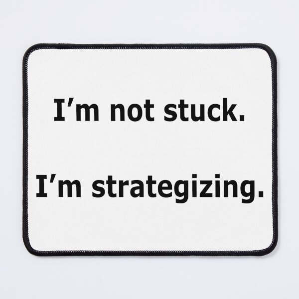 Item preview, I’m Not Stuck I’m Strategizing Growth Mindset Quote 4500px designed and sold by Mikidesign1988.