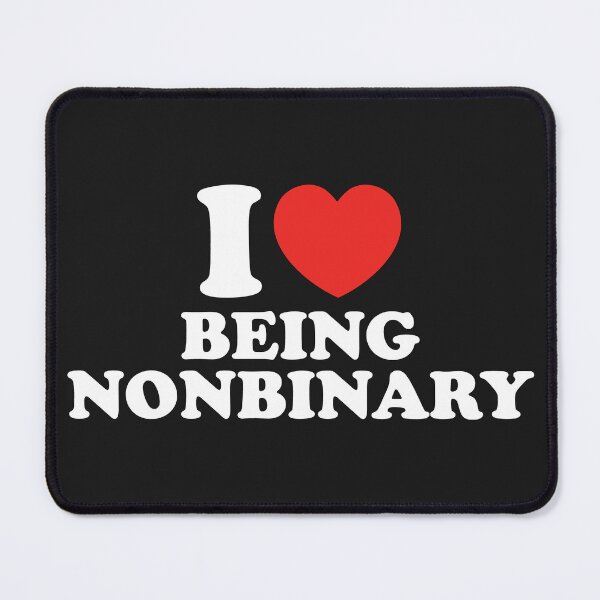 Item preview, I Love Being Nonbinary designed and sold by shitpostee.