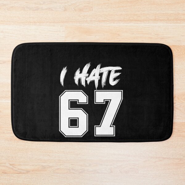 Item preview, 67 - Sixty Seven Number I Hate 67 Meme Six Seven Meme designed and sold by farhanhafeez.