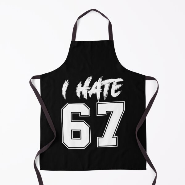 Item preview, 67 - Sixty Seven Number I Hate 67 Meme Six Seven Meme designed and sold by farhanhafeez.