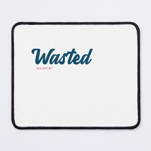 Item preview, Wasted The Cost of Time and Lost Opportunity designed and sold by RF-73.